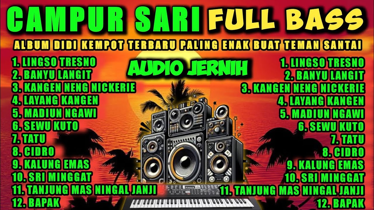 CAMPUR SARI PALING GAYENG FULL BASS COCOK UNTUK TEMAN SANTAI | ALBUM DIDI KEMPOT TERPOPULER