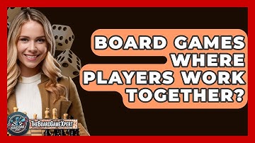 Board Games Where Players Work Together? - The Board Game Xpert