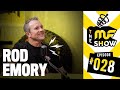 The MF Show - Rod Emory - Episode 028
