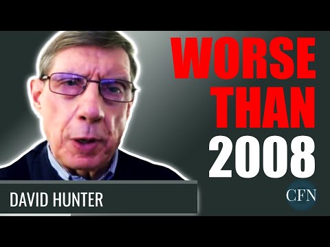David Hunter: Horrific Financial Crisis - Worse Than 2008