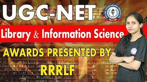 AWARDS PRESENTED BY RRLF | LIBRARY & INFORMATION SCIENCE | UGC-NET | By Nitika Ma
