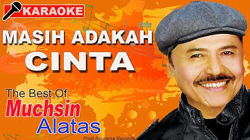 Muchsin Alatas - Masih Adakah Cinta (Karaoke)