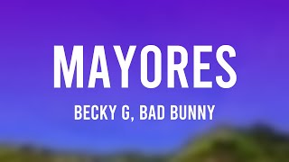 Mayores - Becky G, Bad Bunny (Lyrics Version)