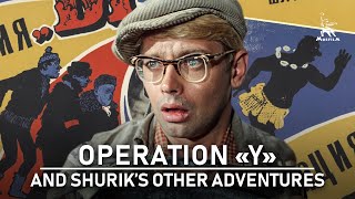 Operation 'Y' and Shurik's Other Adventures | COMEDY | FULL MOVIE