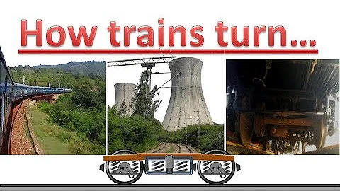 How do trains turn at a curve