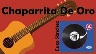 Video thumbnail of "Chaparrita De Oro - Cuco Sánchez"