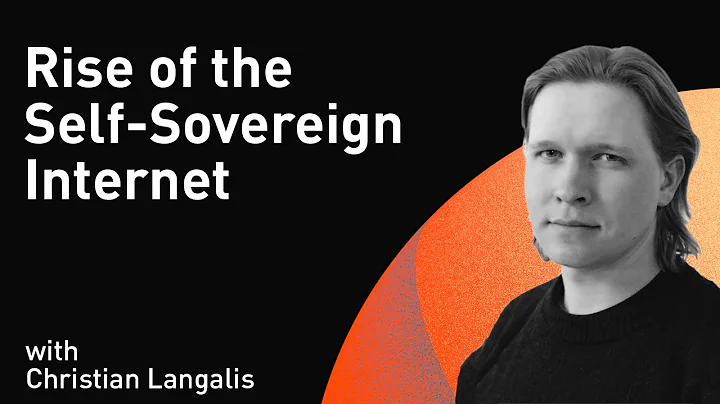 Rise of the Self-Sovereign Internet with Christian...