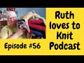 Episode 56   im back with all the knitting  plans for casting on a special guest  a giftaway x