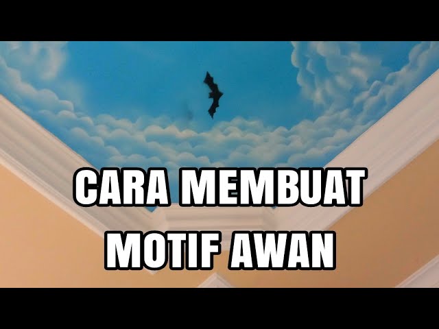 Cara Cat plafon motif awan || chanel e wong kedawung class=