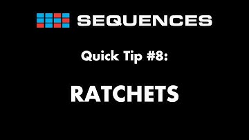 Sequences Quick tip 8: Ratchets