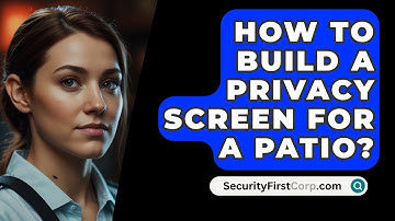 How To Build A Privacy Screen For A Patio? - SecurityFirstCorp.com