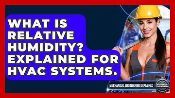 What Is Relative Humidity? Explained For HVAC Systems. - Mechanical Engineering Explained