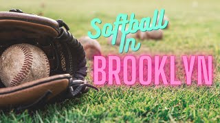 Softball In Brooklyn: A Day in a Life