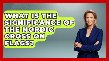 What Is The Significance Of The Nordic Cross On Flags? - The Geography Atlas