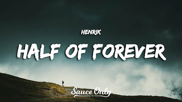 Henrik - Half of forever (Lyrics) - DayDayNews