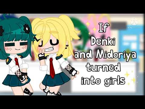 If Denki and Midoriya turned into girls||Gcmm||Bkdk/krkm||Original||Yuzuku Chan