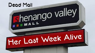 DEAD MALL - SHENANGO VALLEY MALL: HER LAST WEEK ALIVE.