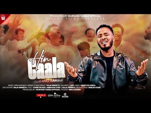 Injifano Takele HIN CAALA Official Video