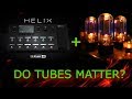 Do Tubes Matter? Can Tubes Improve The Line 6 Helix?