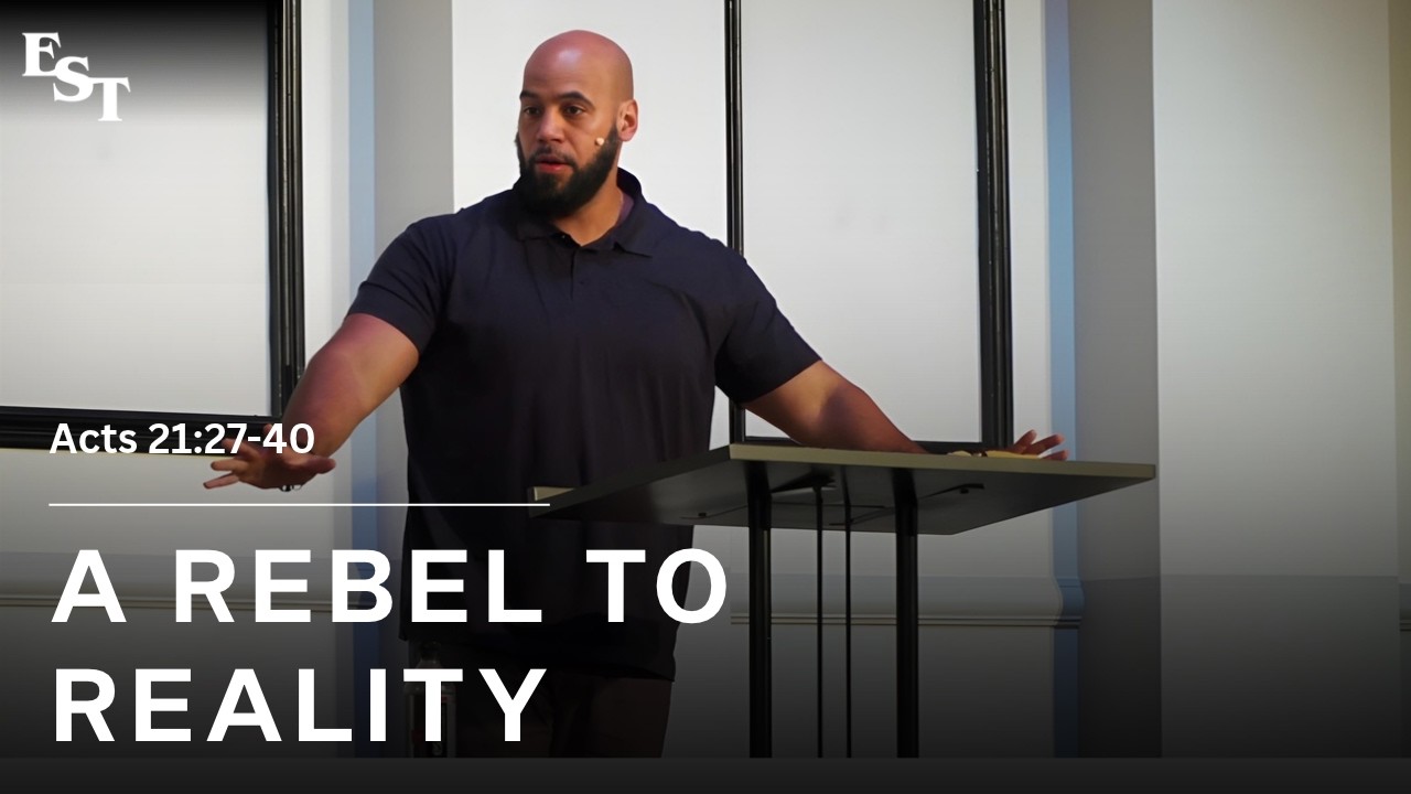 A Rebel To Reality | East Side Tabernacle