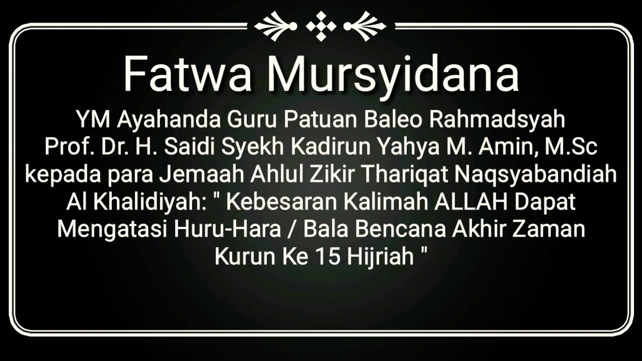 Fatwa Mursyidana Ym Ayahanda Guru Prof Dr H Saidi Syekh Kadirun Yahya M Amin M Sc Youtube