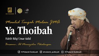 YA THOIBAH | HABIB RIFQI UMAR AIDID | MTM JMA PERCUSSION - AL MUNSYIDIN - AL MUBAROK QUDSIYYAH