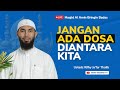 Jangan ada dosa diantara kita   ustadz rifky jafar thalib