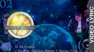 02 - Si Se Entera - J Alvarez Ft. Carlitos Rossy Y Ñengo Flow | Global Service