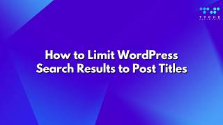 How to Limit WordPress Search Results to Post Titles