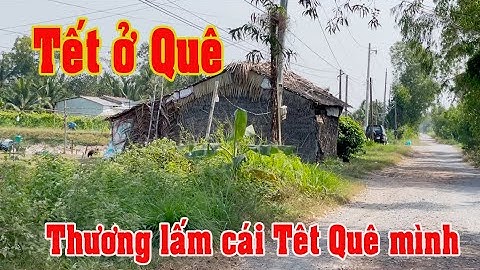 MÙNG 4 TẾT QUÊ BUỒN HIU QUẠNH QUẼ CHẠNH LÒNG