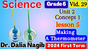 ساينس سادسة ابتدائي ترم اول Science Grade 6  Unit 2 Concept 1  Lesson 5 Making A Thermometer  2024