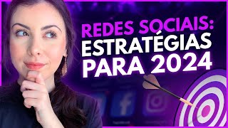 Como fazer o Planejamento Estratégico das Redes Sociais para 2024