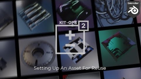 #KitOps2 - Setting Up An Asset For Reuse