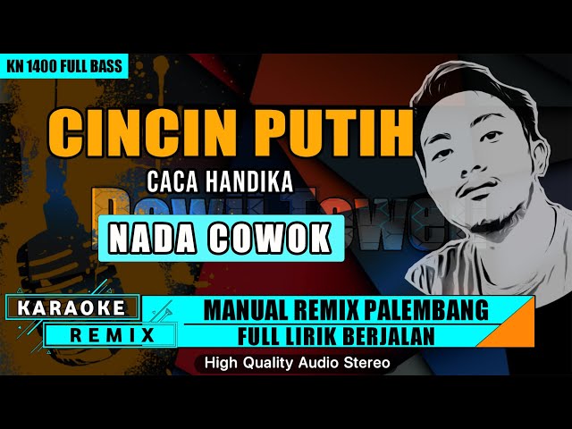 CINCIN PUTIH - CACA HANDIKA KARAOKE REMIX PALEMBANG class=