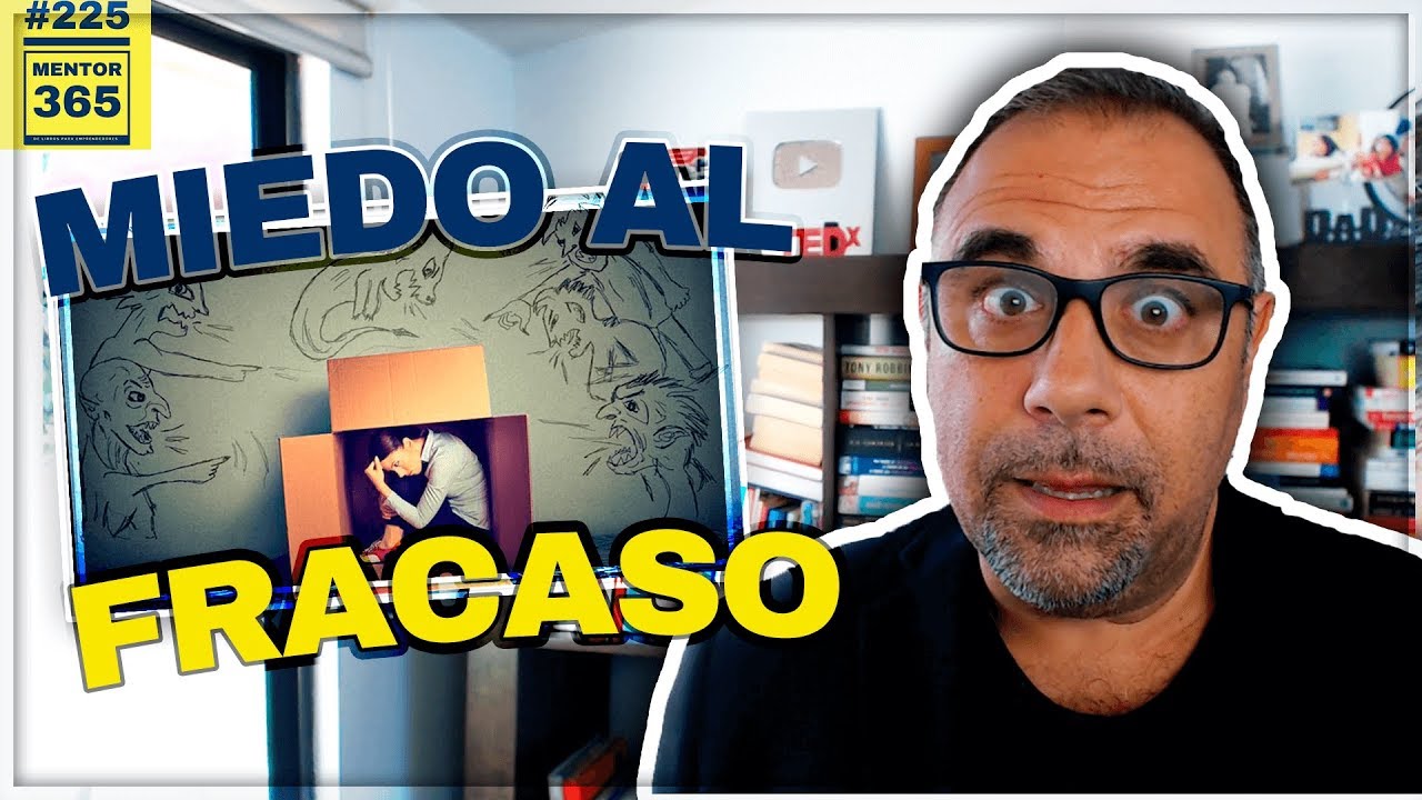Miedo al fracaso. Miedo al rechazo. - #225 - MENTOR365 crecimiento personal libros