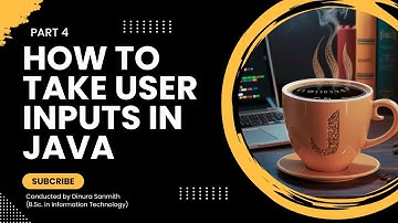 Java Tutorial for Beginners: How to Take User Inputs in Java with Scanner Class | Part 4
