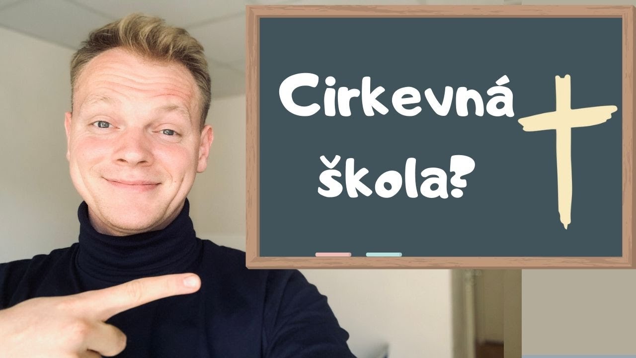 Prečo dať svoje dieťa na CIRKEVNÚ školu???