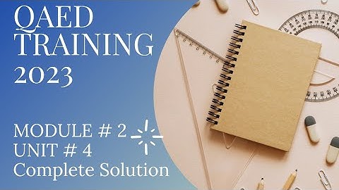 Easte Module 2 Unit 4 Training | Unit 4 complete Solution |QAED  App