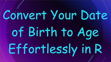 Convert Your Date of Birth to Age Effortlessly in R