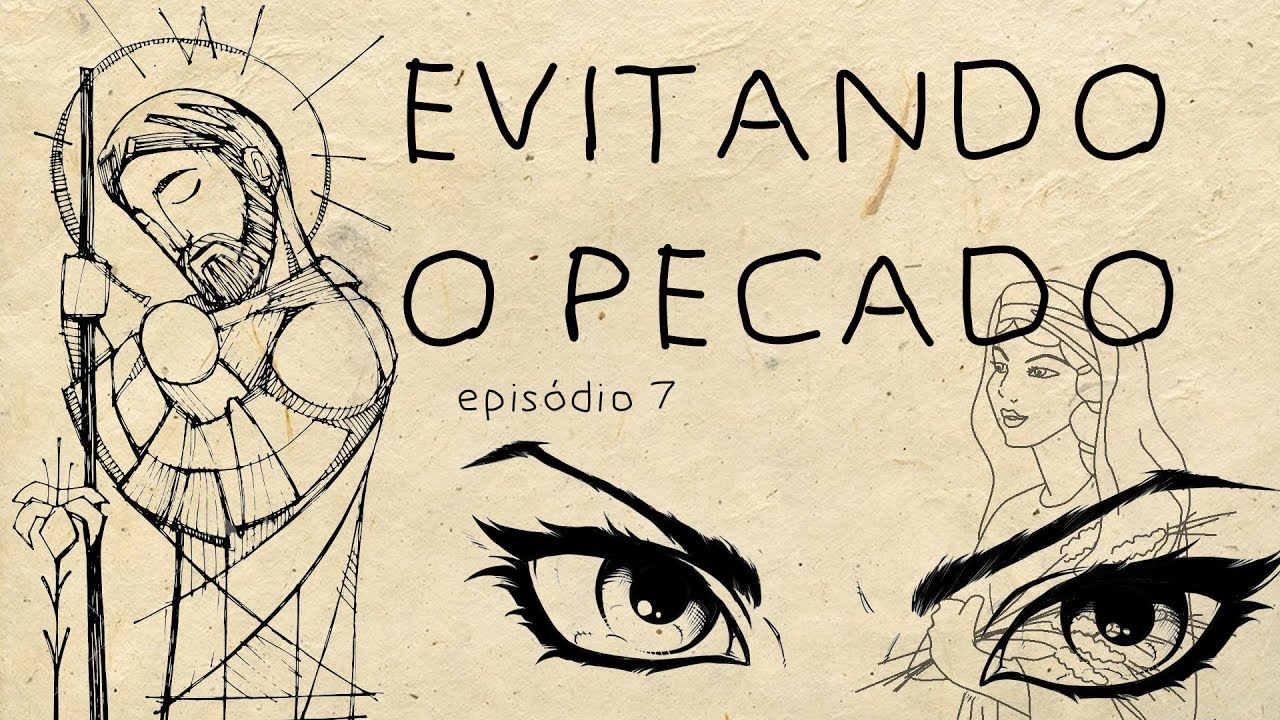EVITANDO O PECADO || ep 7