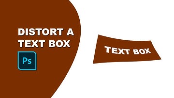 How to distort a text box in Photoshop