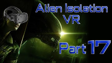 VR:Alien Isolation Full Head Tracking -EP17 NO BACKTRACKING!