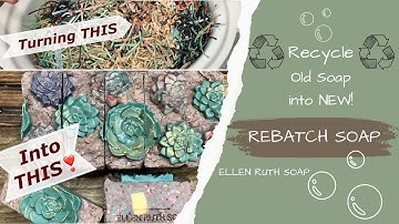 Recycle ♻️ Upcycle Soap Scraps & Bits - REBATCH - Making New from Old❗️| Ellen Ruth Soap