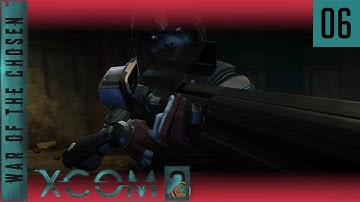 XCOM 2 War of the Chosen - A Better Everything - #06 - Fascinating Frenetic Futility
