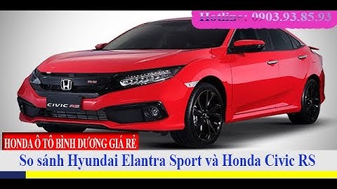 So sánh elentra sport vs civic năm 2024