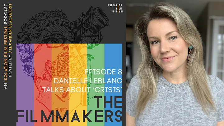 Danielle LeBlanc | The Filmmakers - An Isolation F...