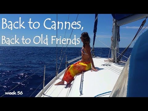 Back to Cannes, Back to Old Friends by Sailing JAEKA, week 56