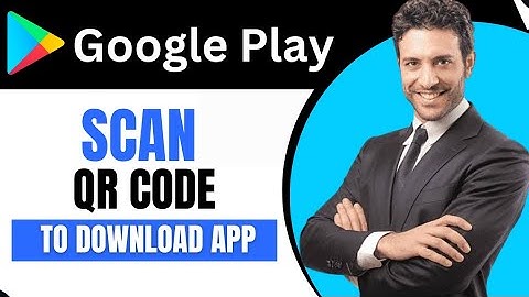 How To Scan QR Code In Play Store To Download App (Best Method)