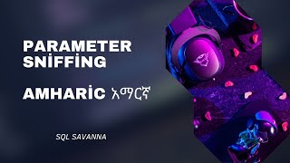 Parameter Sniffing (Amharic Edition)