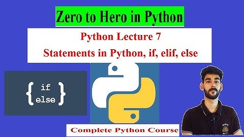 Python Statements if ,elif,else -Complete Python Course lecture 7 (all basic statements) in Hindi